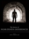 Cover image for The Science of Near-Death Experiences